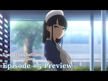 Rascal Does Not Dream of Santa Claus - Episode #5 Preview [Subtitled]