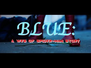 Blue: A Web of Spider-Man Story (Fan-Film) Trailer
