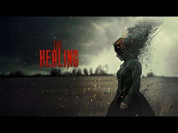 THE HEALING - Theatrical Trailer