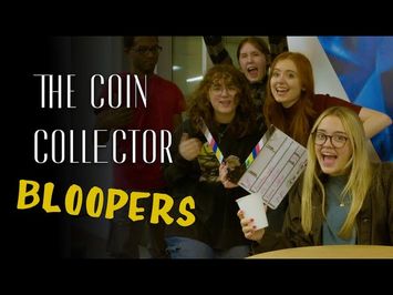 The Coin Collector Bloopers