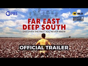 Far East Deep South (Trailer) - PBS/WORLD channel May 4th 2021