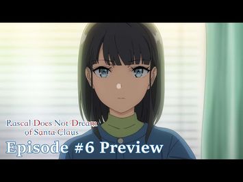 Rascal Does Not Dream of Santa Claus - Episode #6 Preview [Subtitled]