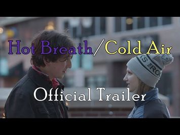 Hot Breath/Cold Air - Official Trailer