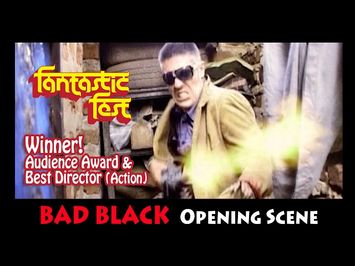 COOMING SOON: Bad Black (Opening Scene)