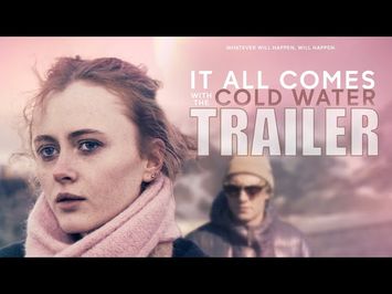 IT ALL COMES WITH THE COLD WATER Official Trailer (2025) Drama