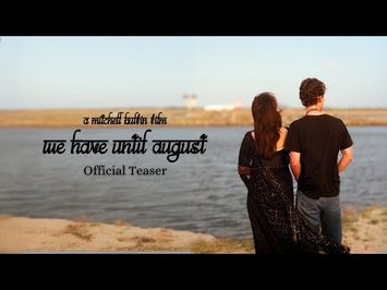 We Have Until August | Official Teaser