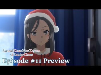 Rascal Does Not Dream of Santa Claus - Episode #11 Preview [Subtitled]