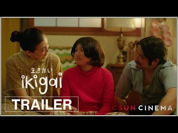 Ikigai | Official Trailer | CSUN Cinema