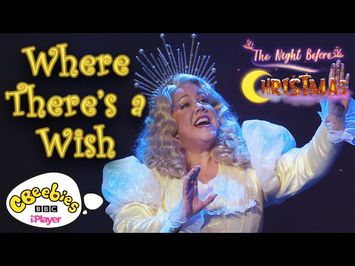 Where There’s a Wish Song ?| CBeebies Presents: The Night Before Christmas