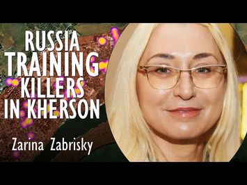 Zarina Zabrisky - Russia is Training Killers in a Human Safari Being Inflicted on Kherson City Daily