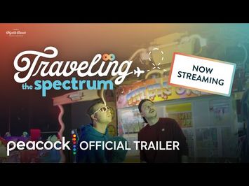Traveling the Spectrum | Now Streaming on Peacock