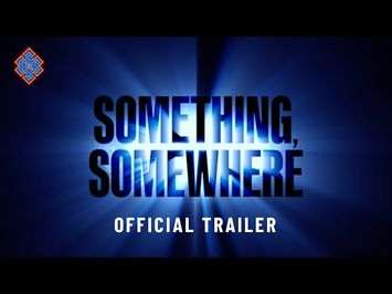 Something, Somewhere (2024) - Official Trailer