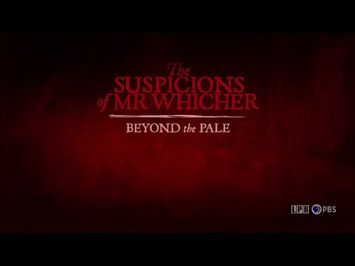 THE SUSPICIONS OF MR. WHICHER: BEYOND THE PALE