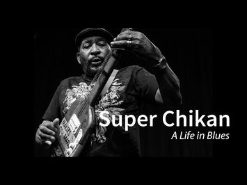 A Life in Blues — James 'Super Chikan' Johnson — Trailer