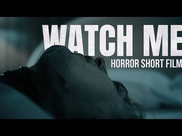 WATCH ME | Disturbing Horror Short Film