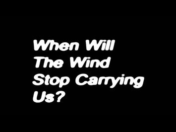 When Will The Wind Stop Carrying Us? (2024)
