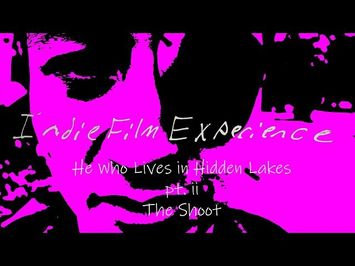 IFE- Cinematography on 'Hidden Lakes' pt. ii The Shoot