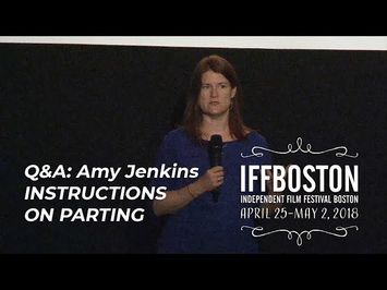Q&A: Director Amy Jenkins on INSTRUCTIONS ON PARTING (IFFBoston 2018)