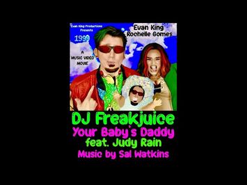 DJ Freakjuice: Your Baby's Daddy - Music Video (2023)