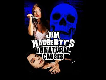 JIM HAGGERTY'S UNNATURAL CAUSES trailer