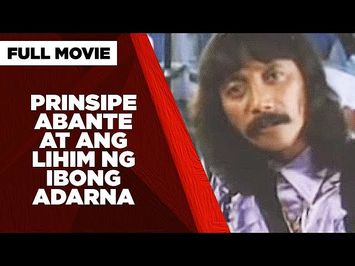 PRINSIPE ABANTE AT ANG LIHIM NG IBONG ADARNA: Rene Requiestas & Paquito Diaz | Full Movie