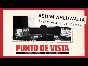Ashim Ahluwalia - Events in a cloud chamber