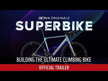 Superbike - Building The Ultimate Climbing Bike