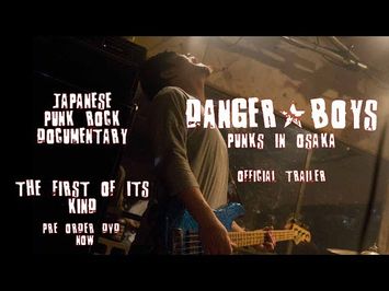 Danger Boys: Punks in Osaka - Trailer 2 (Japanese Punk Documentary)