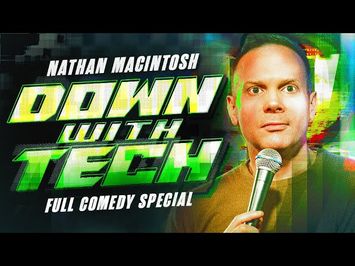DOWN WITH TECH - Nathan Macintosh FULL SPECIAL