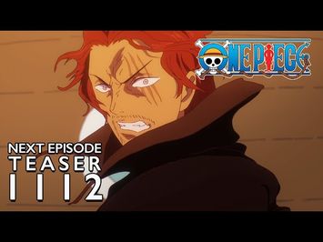 Episode 1112 Preview: Clash! Shanks vs. Eustass Kid [Subtitled]