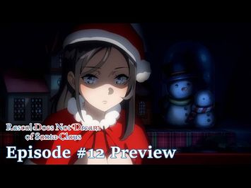 Rascal Does Not Dream of Santa Claus - Episode #12 Preview [Subtitled]