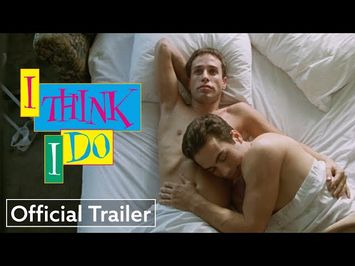 I Think I Do | Official Trailer UHD | Strand Releasing