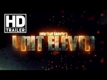 Unit Eleven HD Movie Trailer 2019