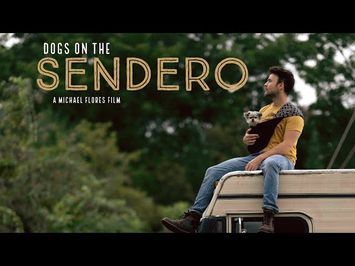 Dogs on the Sendero Trailer 2