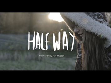 HALF WAY Official Trailer DAISY MAY HUDSON 2016