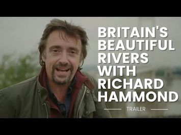Britain’s Beautiful Rivers With Richard Hammond | Trailer