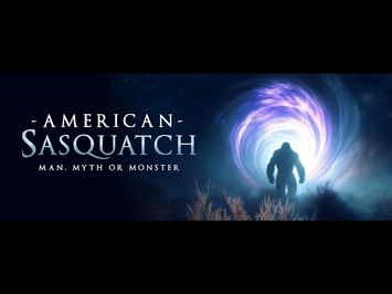 American Sasquatch- Man, Myth or Monster- Trailer,