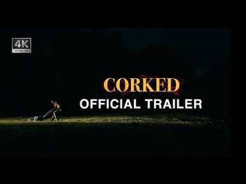 Corked - Offical Trailer