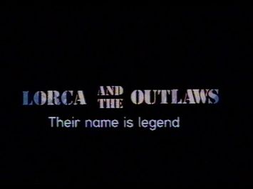 Lorca And The Outlaws (1984) Trailer