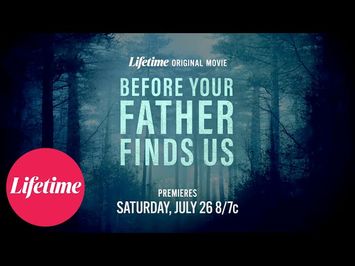 Before Your Father Finds Us | Official Trailer | Lifetime