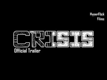 CRISIS Official Trailer | HyperFlick Films