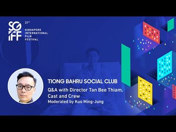 SGIFF 2020: Tiong Bahru Social Club Q&A