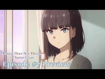 Rascal Does Not Dream of Santa Claus - Episode #7 Preview [Subtitled]
