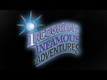 Teaser - Incognita's Infamous Adventures