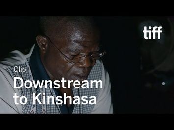 DOWNSTREAM TO KINSHASA