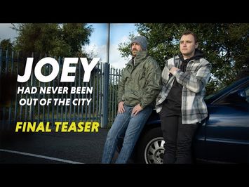 Joey Had Never Been Out Of The City | Final Teaser