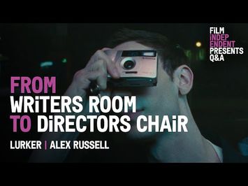 Alex Russell’s Journey from Writing the Bear to a First Feature - Lurker Q&A
