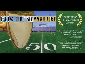 Marching Band Documentary Film FROM THE 50 YARD LINE Award Winning