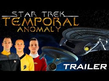 Temporal Anomaly - A Star Trek Fan Production Trailer (2018)